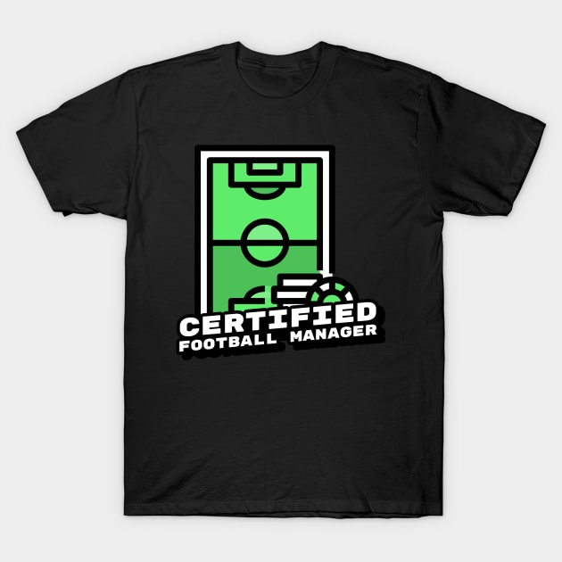 Certified football manager T-Shirt by BB Funny Store